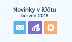 novinky v iúčtu červen 2018